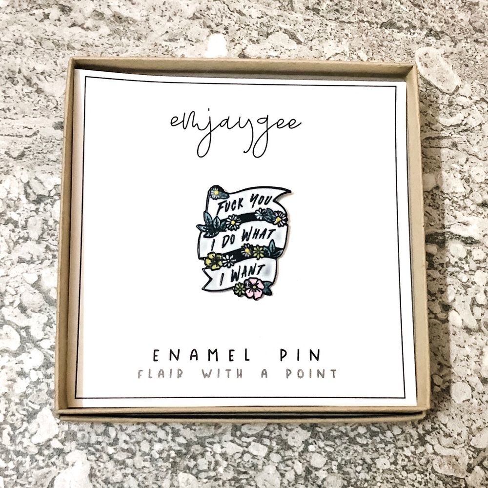 “F You I Do What I Want!” Enamel Pin